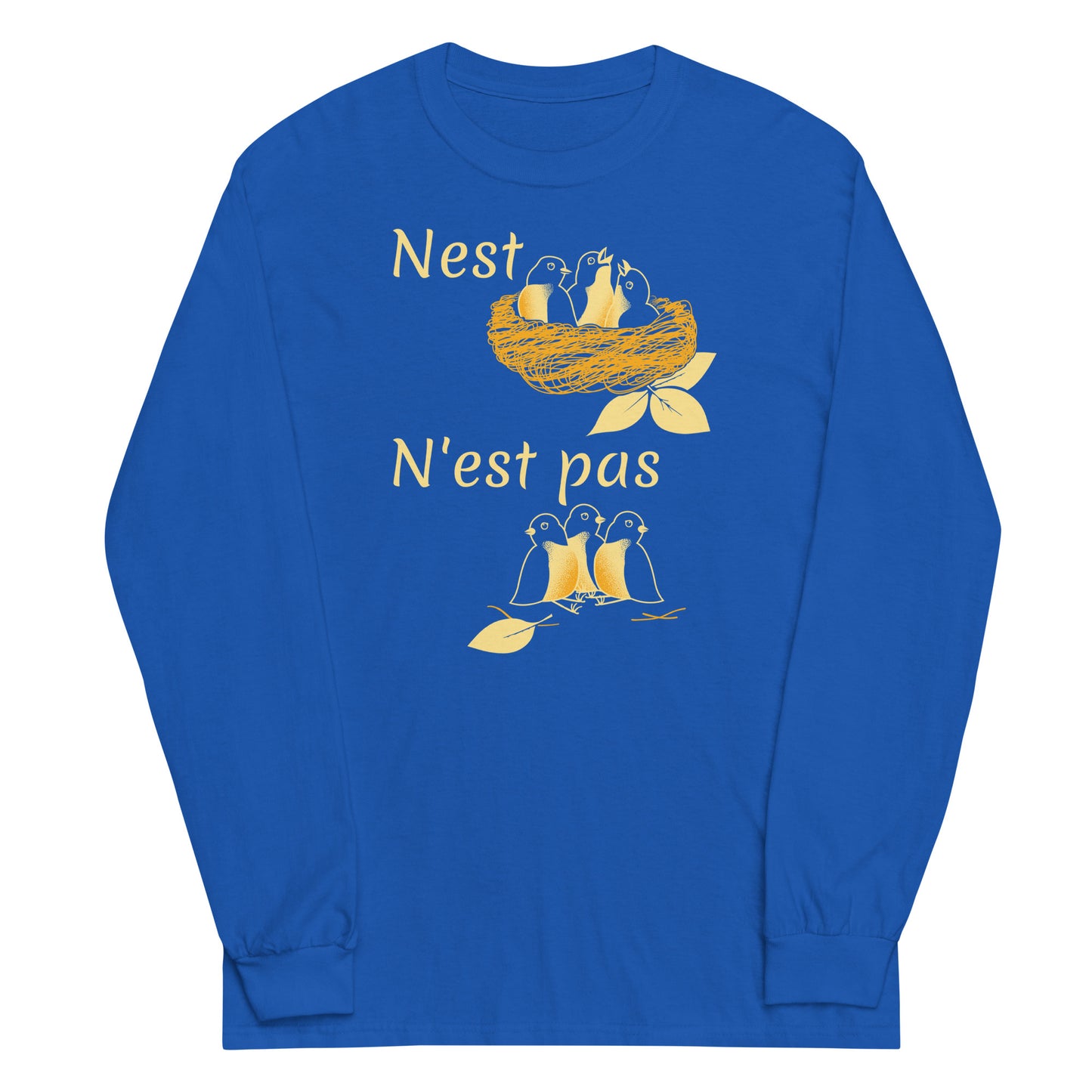 Nest N'est Pas Unisex Long Sleeve Tee