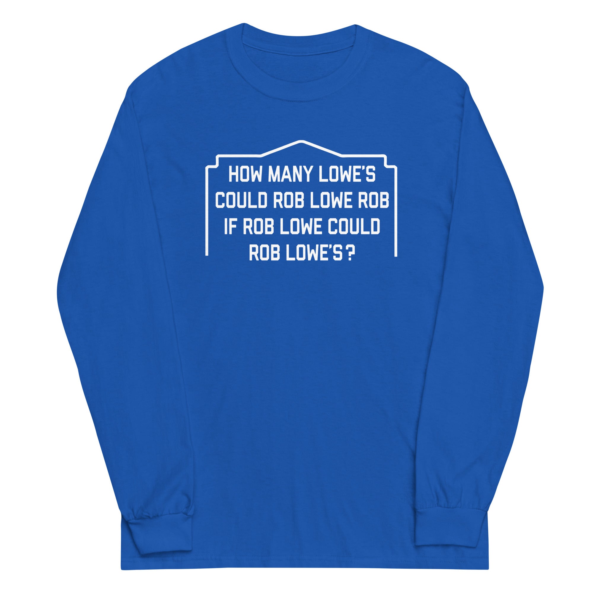 Rob Lowe Rob Unisex Long Sleeve Tee – SnorgTees.com