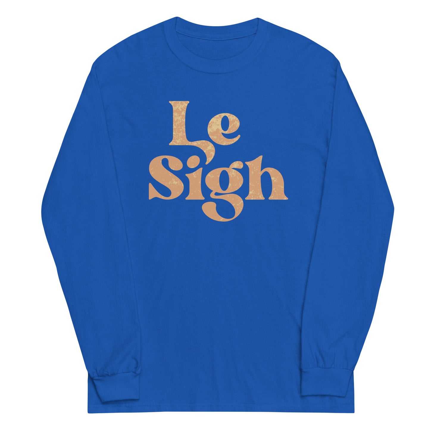 Le Sigh Unisex Long Sleeve Tee