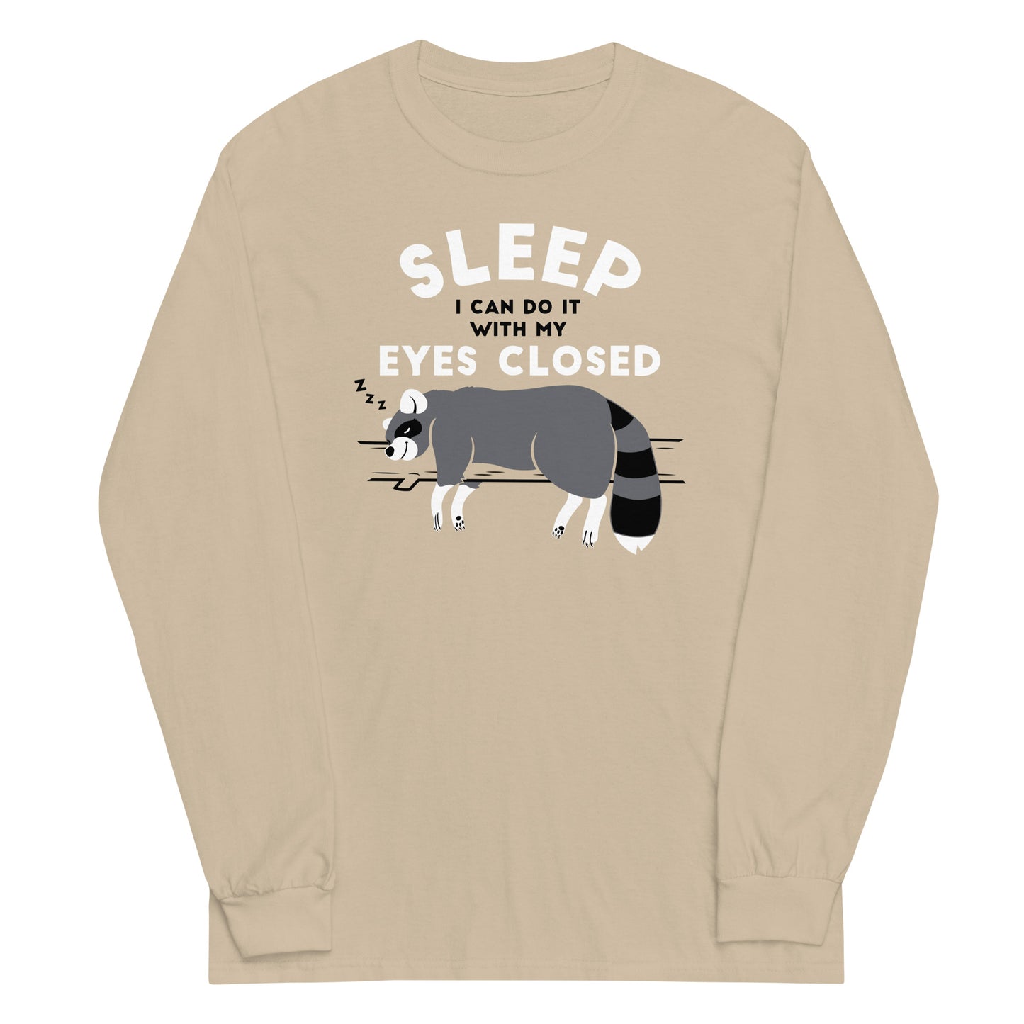 Sleep I Can Do It With My Eyes Closed Unisex Long Sleeve Tee