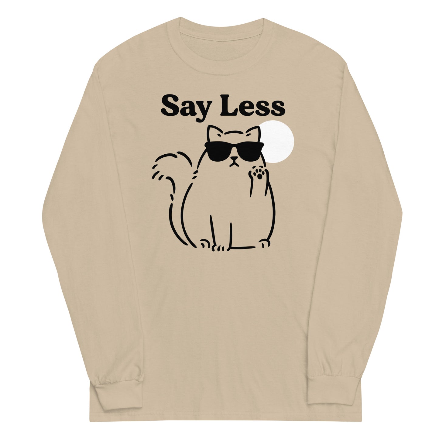 Say Less Unisex Long Sleeve Tee