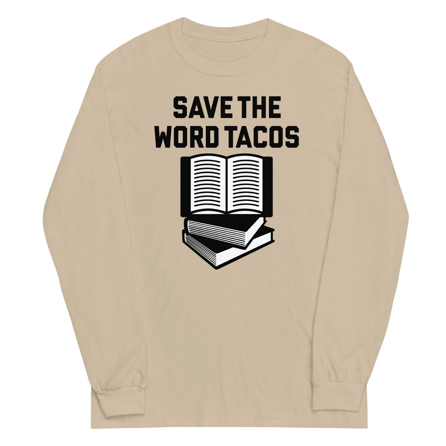 Save The Word Tacos Unisex Long Sleeve Tee