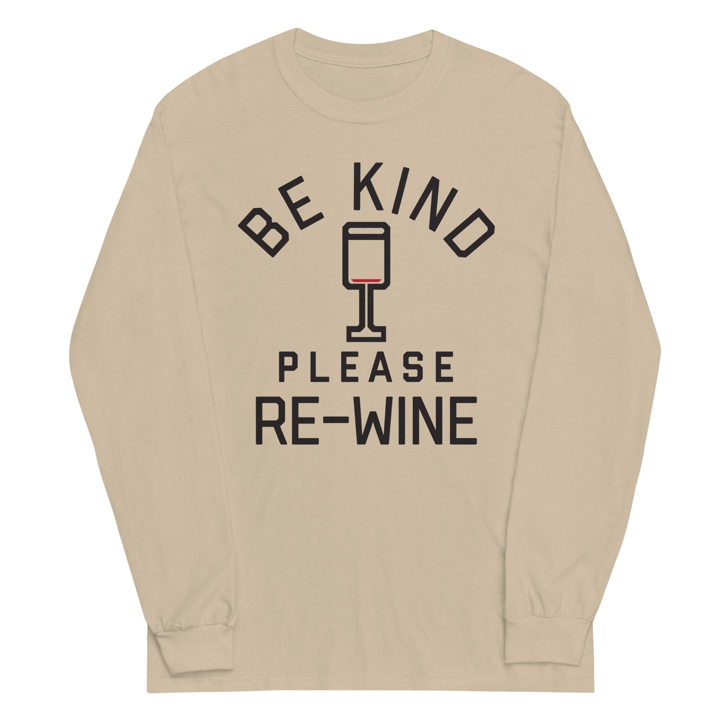 Be Kind, Please Re-Wine Unisex Long Sleeve Tee