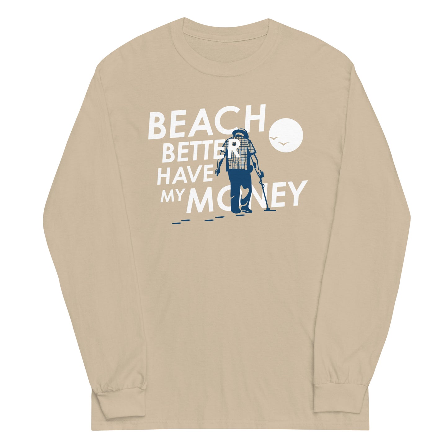 Beach Better Have My Money Unisex Long Sleeve Tee