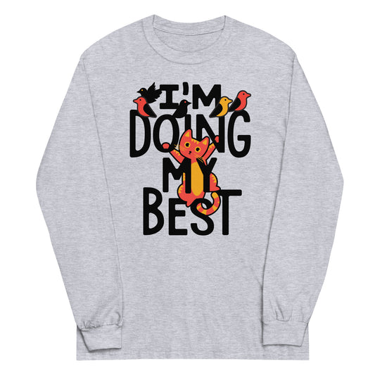 I'm Doing My Best Unisex Long Sleeve Tee