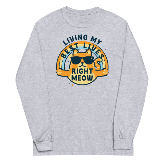 Living My Best Lives Right Meow Unisex Long Sleeve Tee