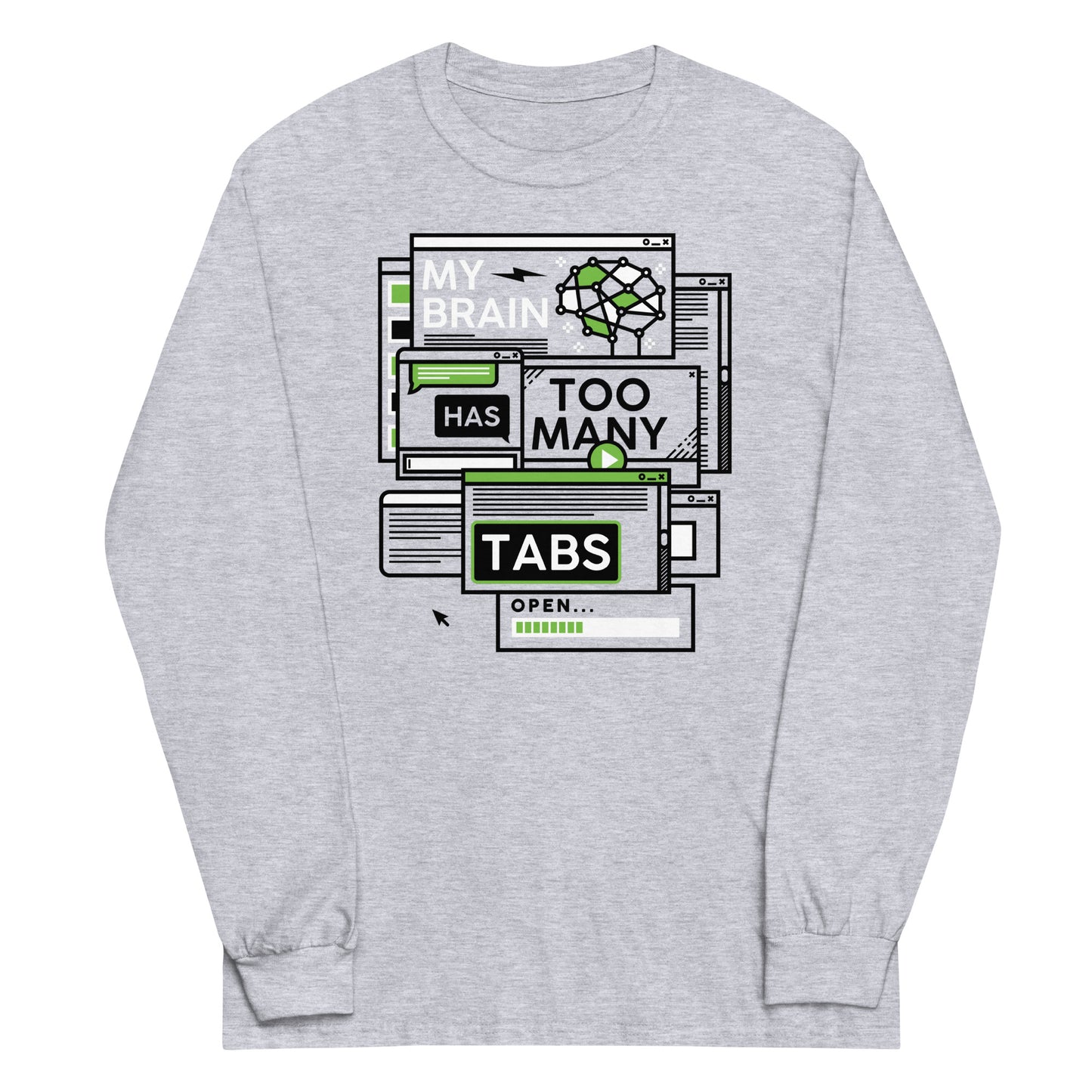 My Brain Has Too Many Tabs Open Unisex Long Sleeve Tee