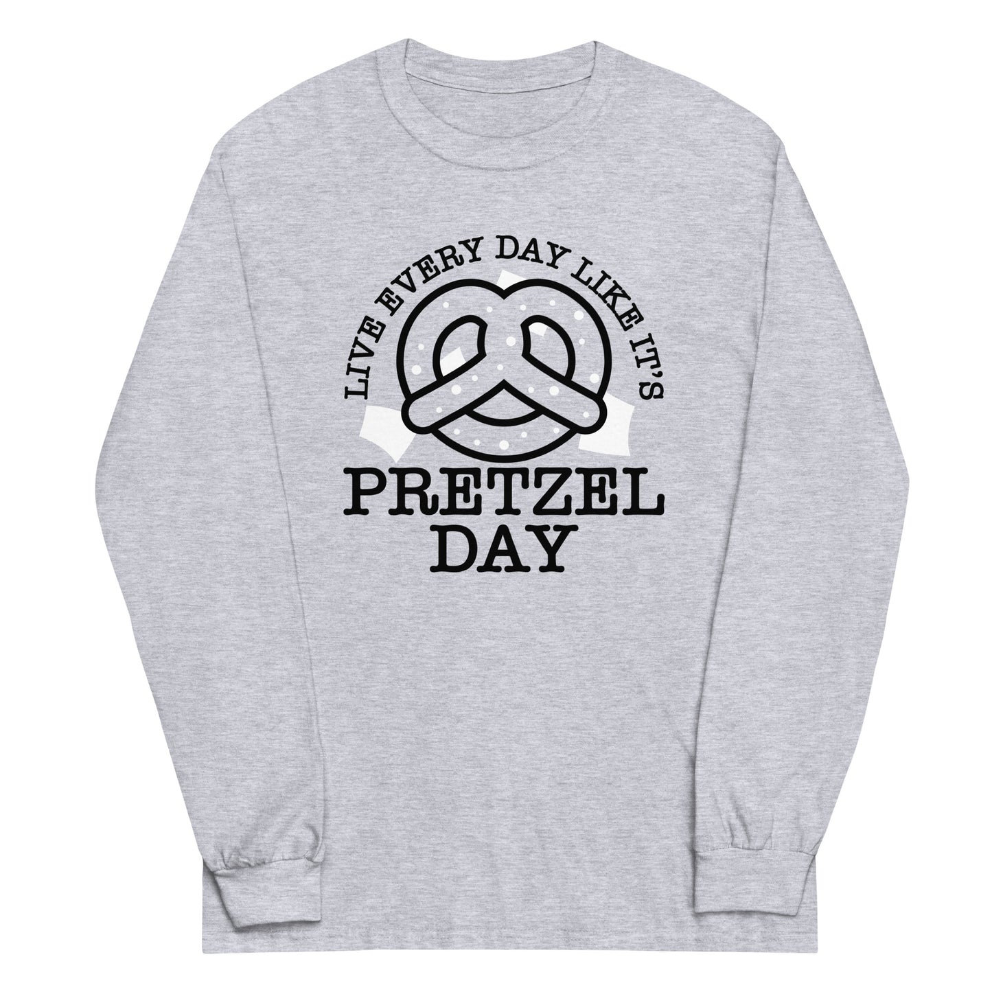 Live Every Day Like It's Pretzel Day Unisex Long Sleeve Tee