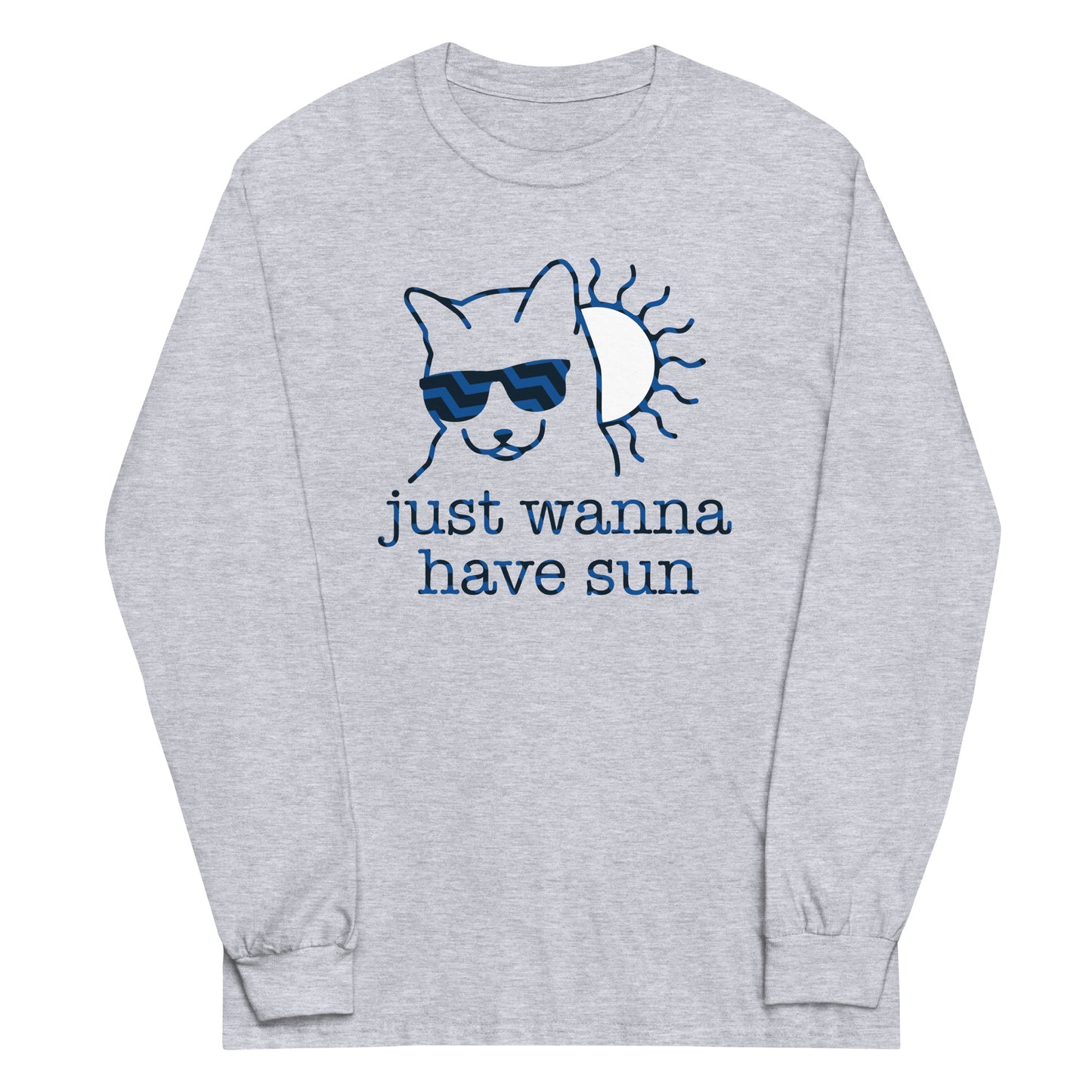 Just Wanna Have Sun Unisex Long Sleeve Tee