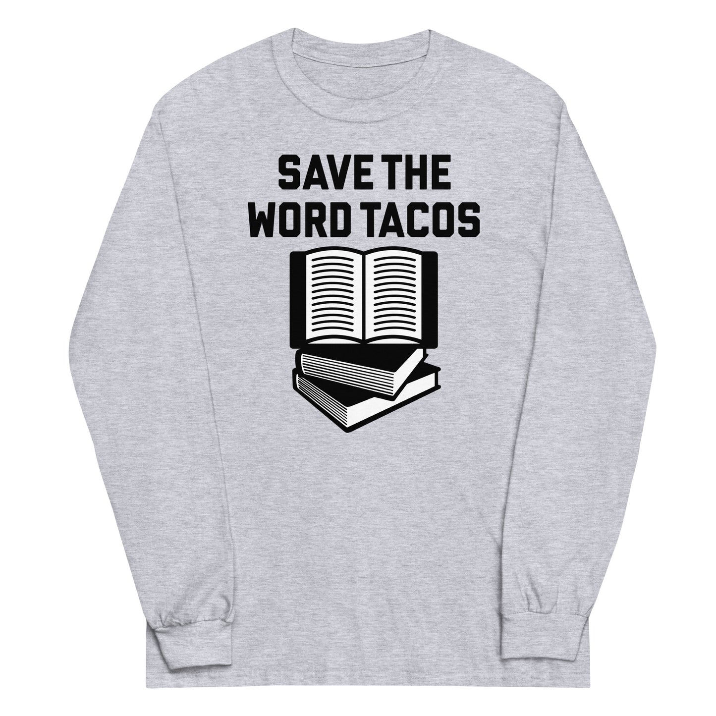 Save The Word Tacos Unisex Long Sleeve Tee