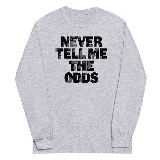 Never Tell Me The Odds Unisex Long Sleeve Tee