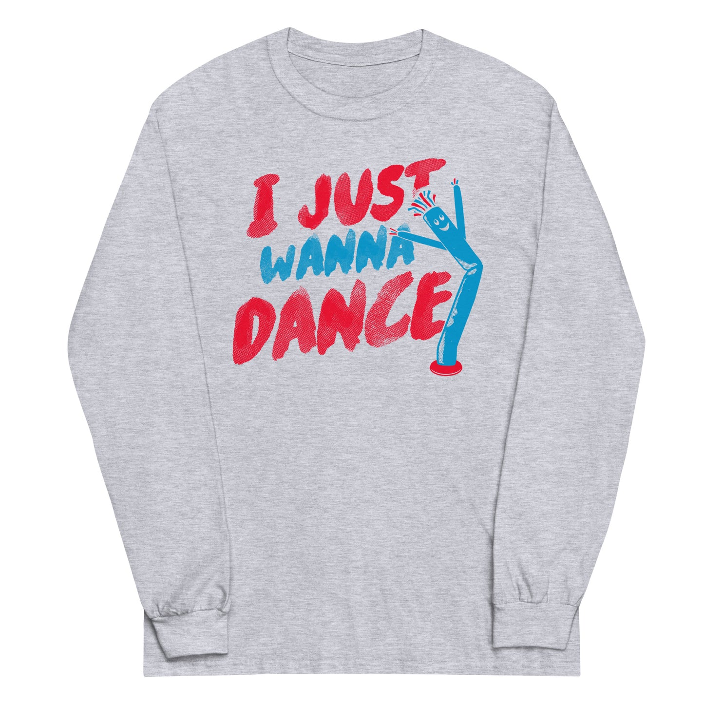 I Just Wanna Dance Unisex Long Sleeve Tee