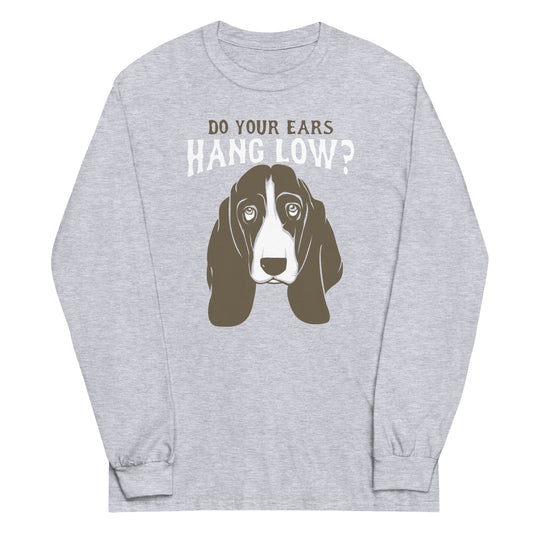 Do Your Ears Hang Low? Unisex Long Sleeve Tee