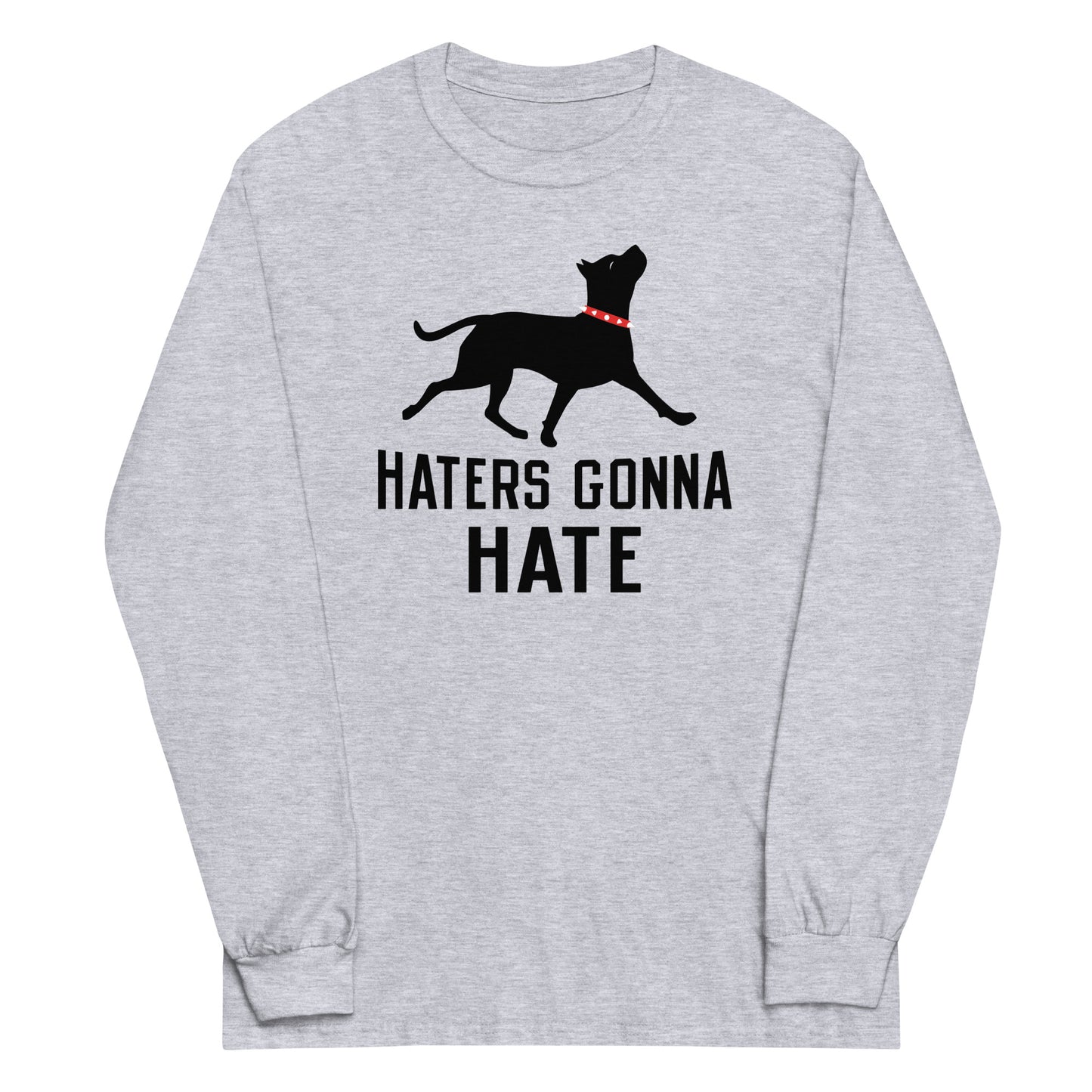 Haters Gonna Hate Pit Unisex Long Sleeve Tee