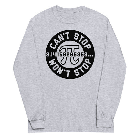 Can't Stop Won't Stop Unisex Long Sleeve Tee