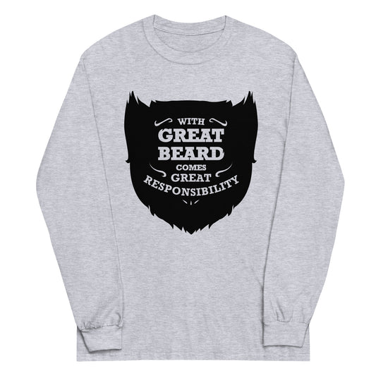 With Great Beard Comes Great Responsibility Unisex Long Sleeve Tee