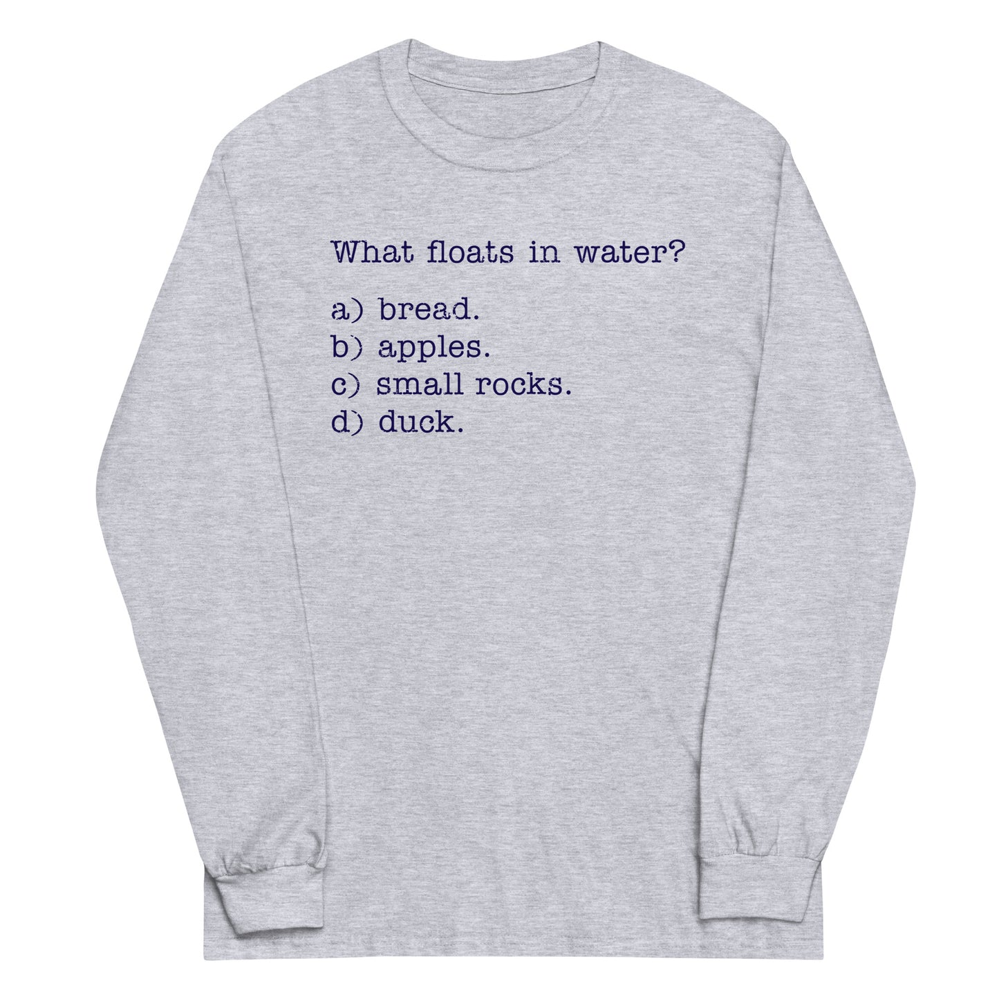 What Floats In Water? Unisex Long Sleeve Tee