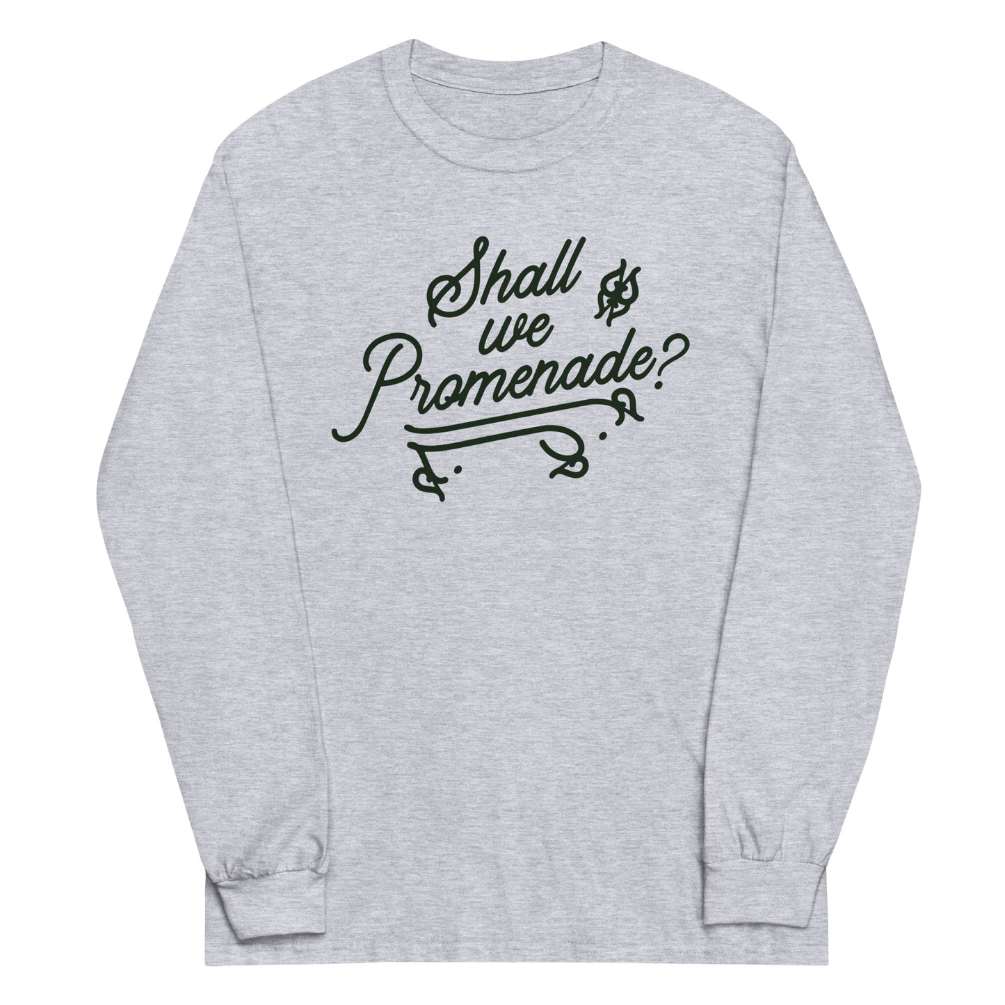 Shall We Promenade? Unisex Long Sleeve Tee