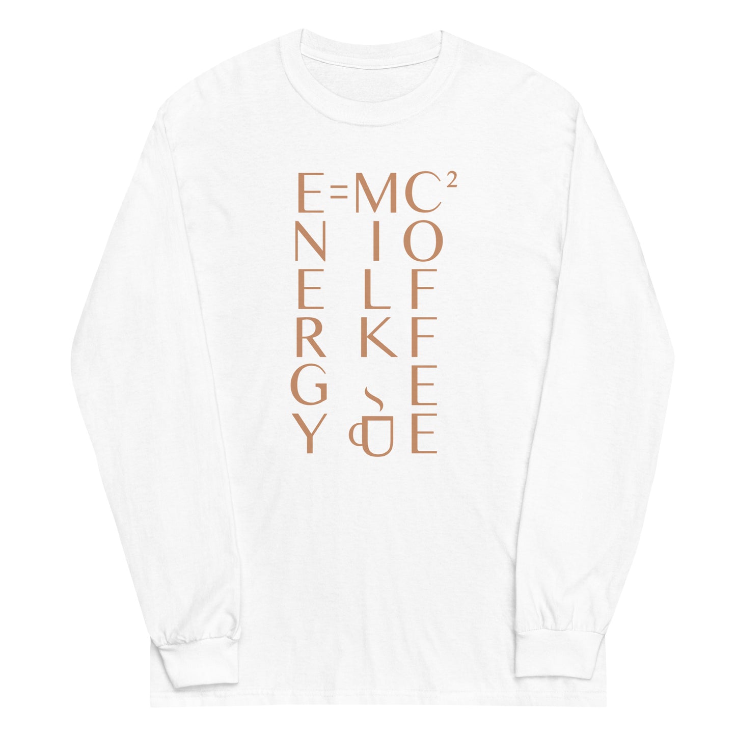 Energy Equals Milk Times Coffee Squared Unisex Long Sleeve Tee