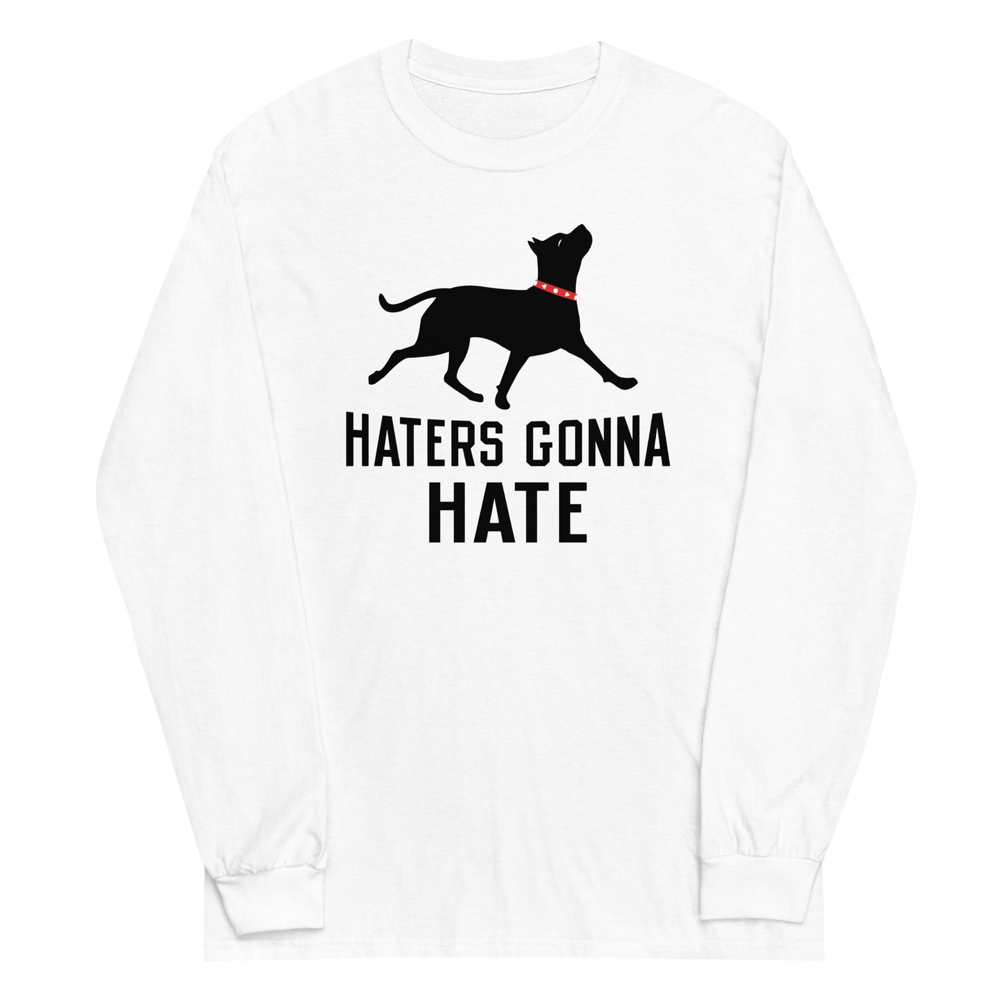 Haters Gonna Hate Pit Unisex Long Sleeve Tee