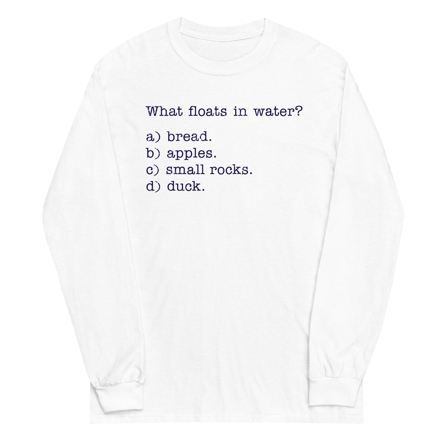 What Floats In Water? Unisex Long Sleeve Tee