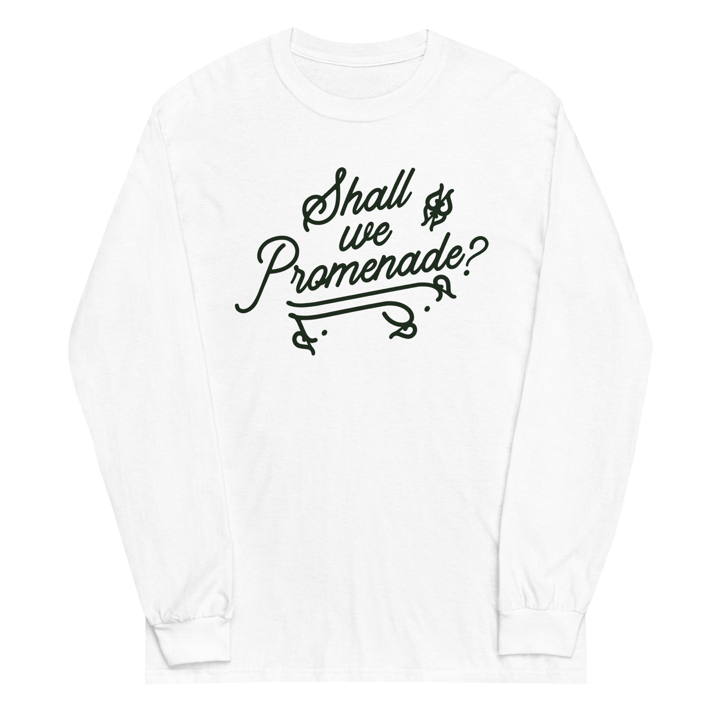 Shall We Promenade? Unisex Long Sleeve Tee