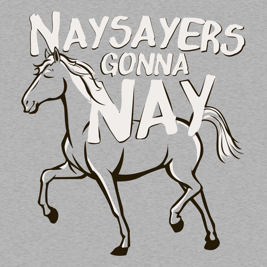 Nay Sayers Gonna Nay