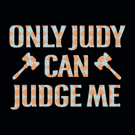 Only Judy Can Judge Me