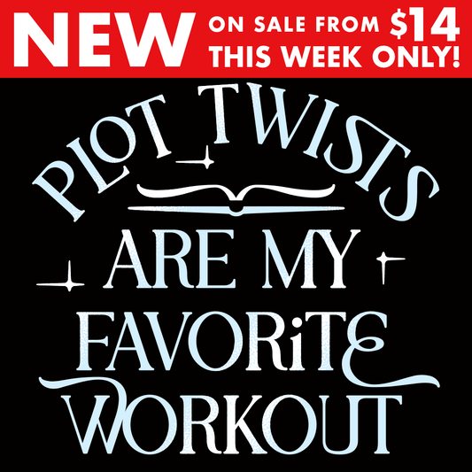 Plot Twists Are My Favorite Workout