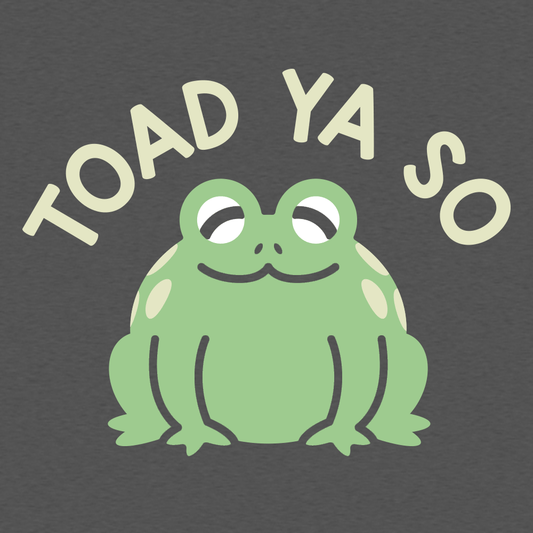 Toad Ya So