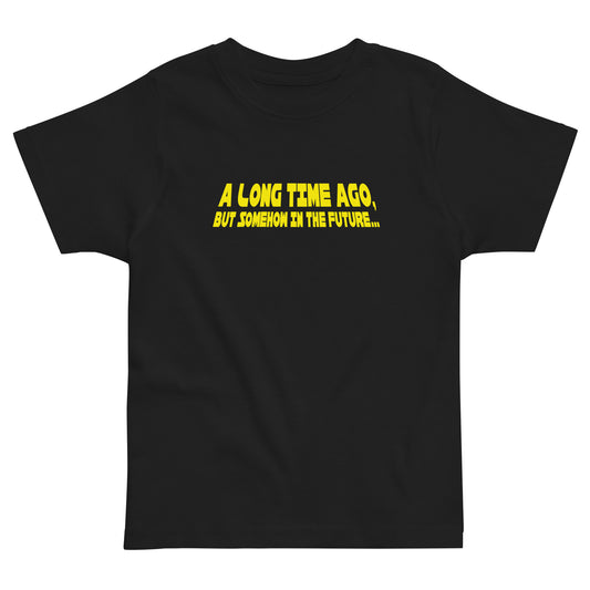 A Long Time Ago, But Somehow In The Future Kid's Toddler Tee