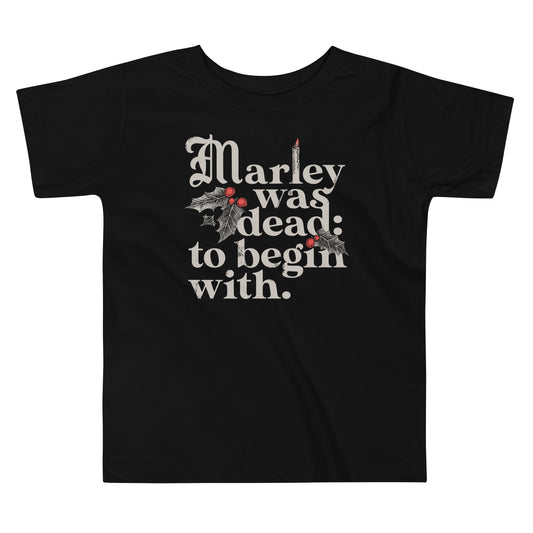 Marley Was Dead: To Begin With Kid's Toddler Tee