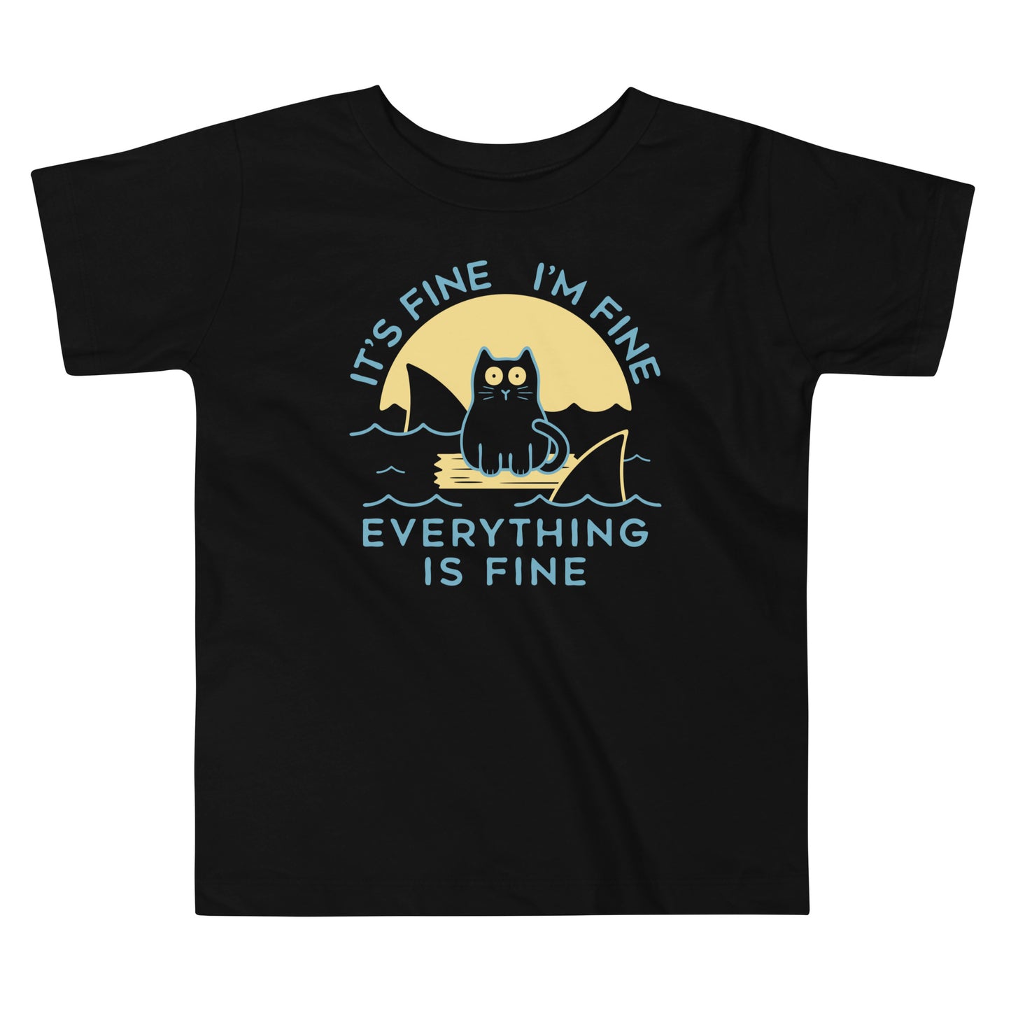 It's Fine I'm Fine Everything Is Fine Kid's Toddler Tee