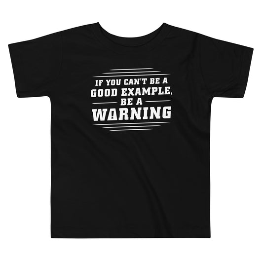 Be A Warning Kid's Toddler Tee