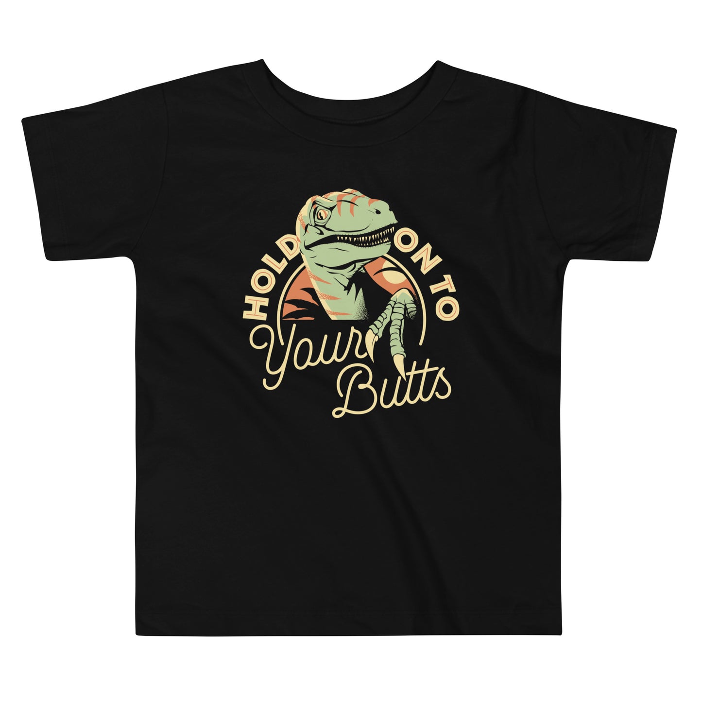 Hold On To Your Butts Kid's Toddler Tee