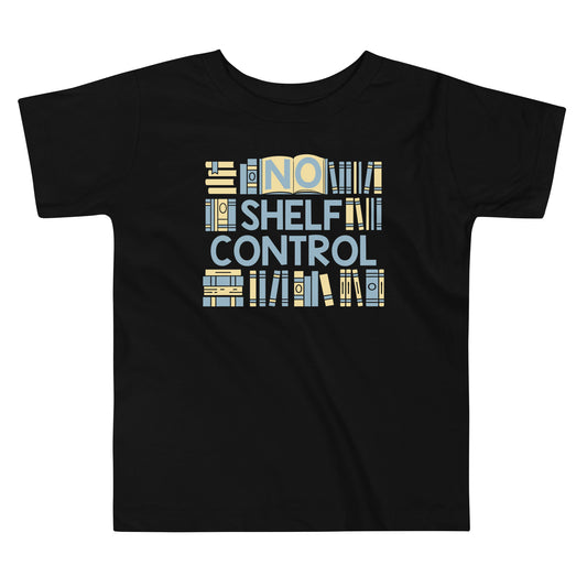 No Shelf Control Kid's Toddler Tee