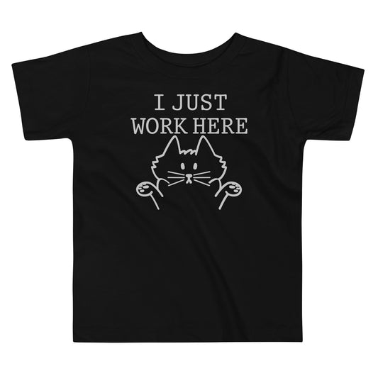 I Just Work Here Kid's Toddler Tee