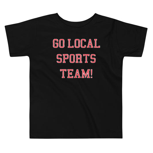 Go Local Sports Team! Kid's Toddler Tee