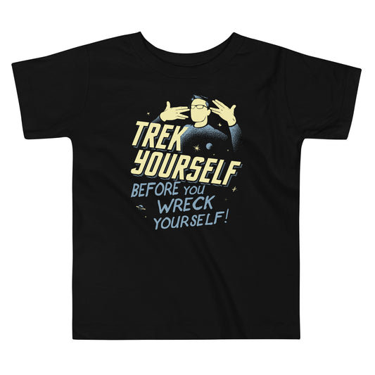 Trek Yourself Before You Wreck Yourself Kid's Toddler Tee