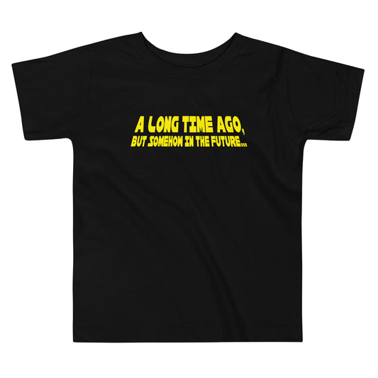 A Long Time Ago, But Somehow In The Future Kid's Toddler Tee