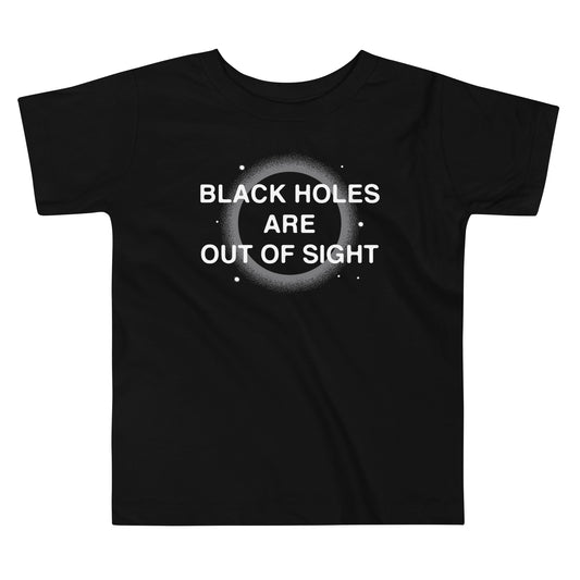 Black Holes Are Out Of Sight Kid's Toddler Tee