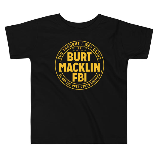 Burt Macklin, FBI Kid's Toddler Tee