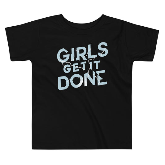 Girls Get It Done Kid's Toddler Tee