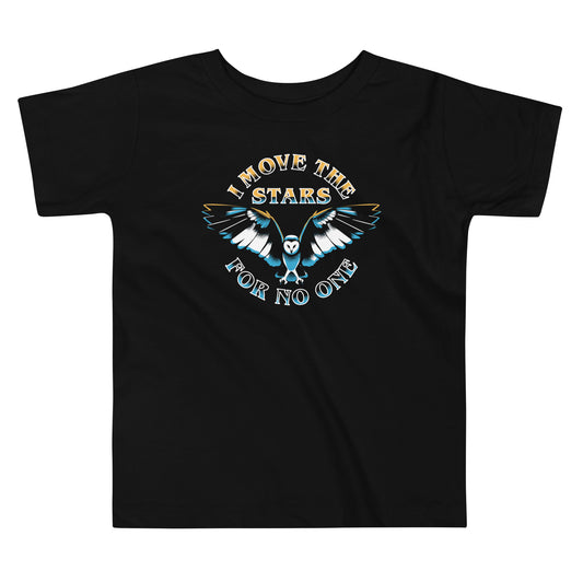 I Move The Stars For No One Kid's Toddler Tee