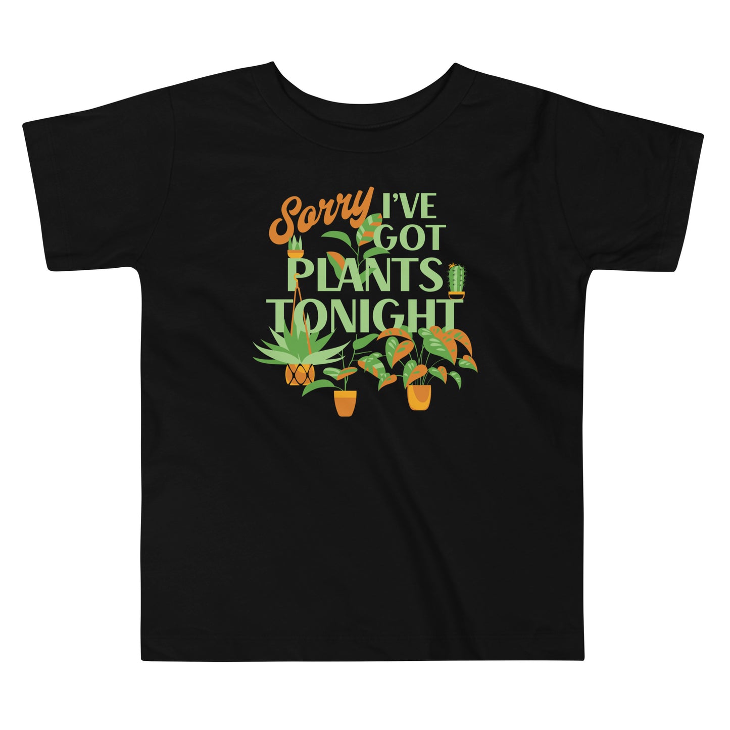 Sorry I've Got Plants Tonight Kid's Toddler Tee