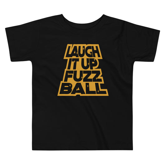 Laugh It Up Fuzzball Kid's Toddler Tee