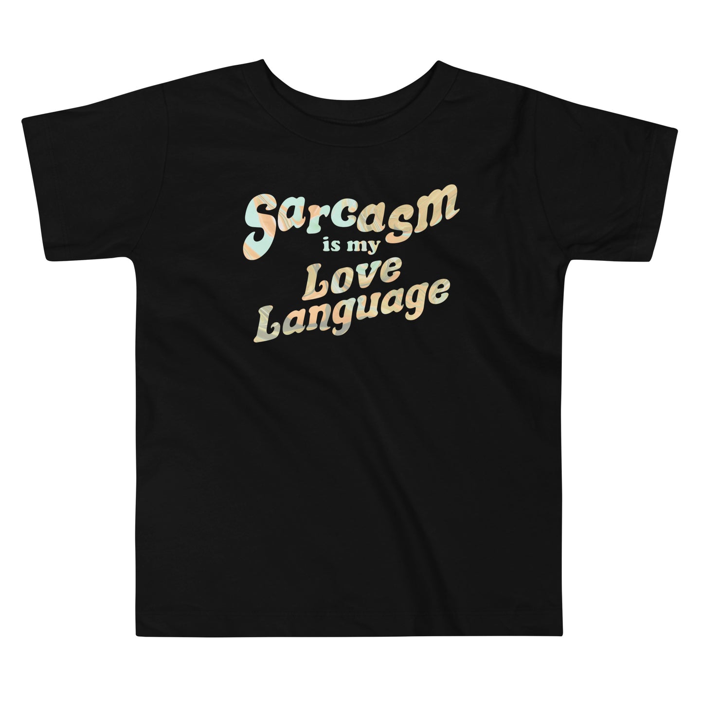 Sarcasm Is My Love Language Kid's Toddler Tee