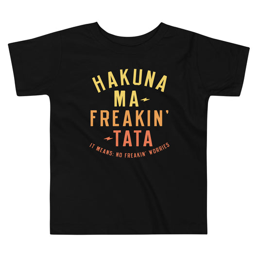 Hakuna Ma-Freakin-Tata Kid's Toddler Tee