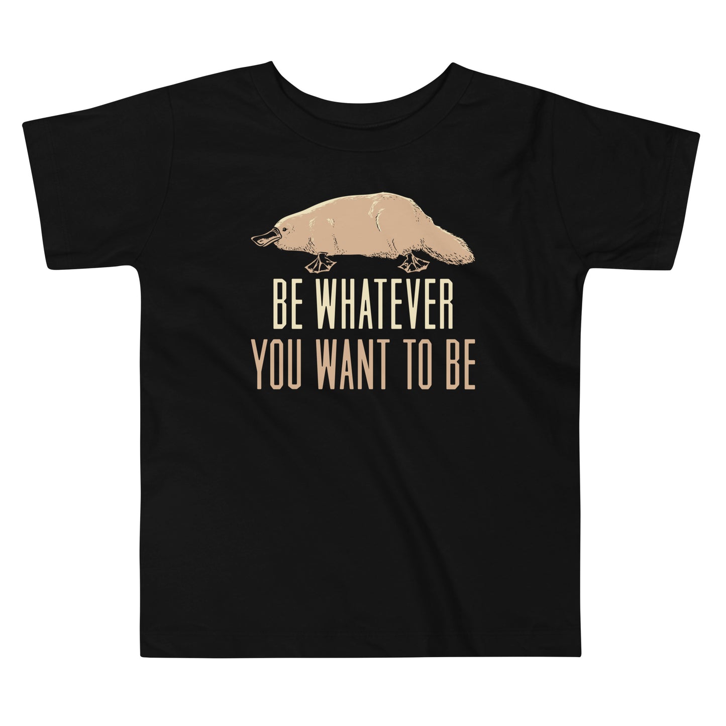 Be Whatever You Want To Be Kid's Toddler Tee