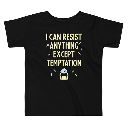 I Can Resist Anything Except Temptation Kid's Toddler Tee